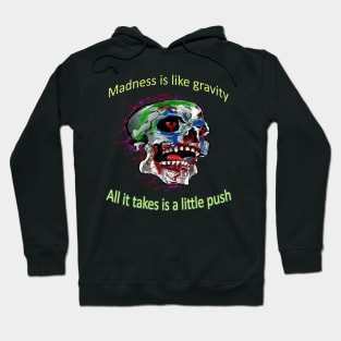 Joker Skull quote - Madness is like gravity. All it takes is a little push Hoodie